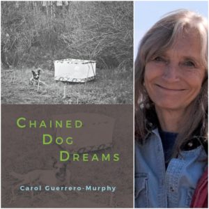 Chained Dog Dreams by Carol Guerrero-Murphy