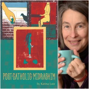 Post-Catholic Midrashim by Karina Lutz