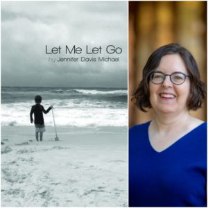 Let Me Let Go by Jennifer Davis Michael