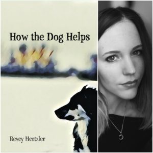 How the Dog Helps by Revey Hertzler
