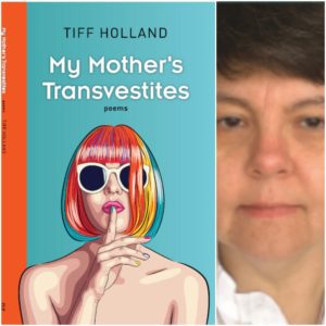 My Mother's Transvestites by Tiff Holland