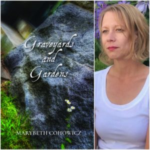 Graveyards and Gardens by Marybeth Cohowicz
