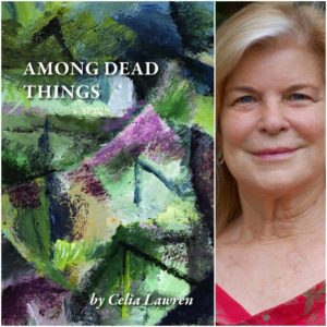Among Dead Things by Celia Lawren