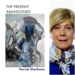 The Present Abandoned by Harriet Shenkman