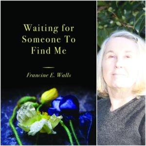 Waiting for Someone to Find Me by Francine E. Walls