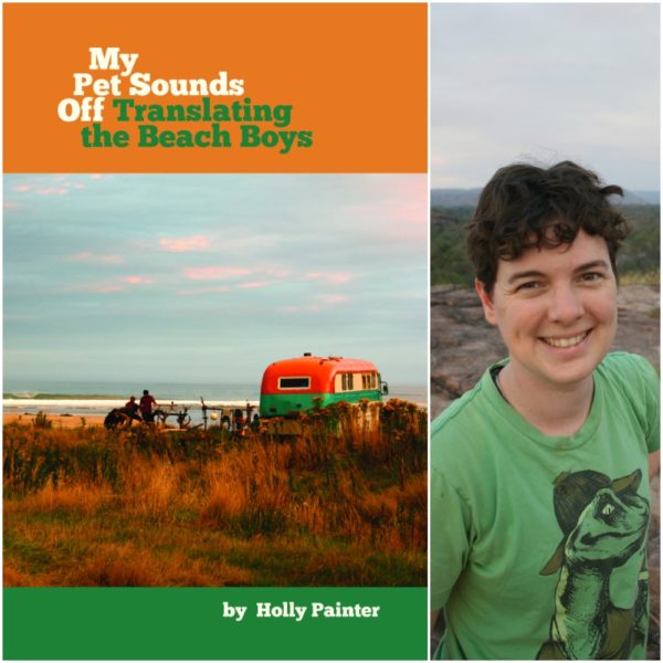 My Pet Sounds Off: Translating the Beach Boys by Holly Painter