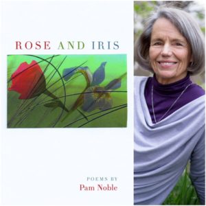 Rose and Iris by Pam Noble