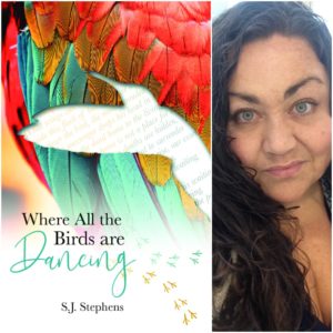 Where all the Birds are Dancing by S.J. Stephens