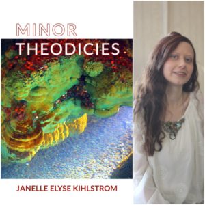 Minor Theodicies by Janelle Elyse Kihlstrom