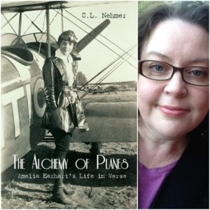 The Alchemy of Planes: Amelia Earhart's Life in Verse by C.L. Nehmer