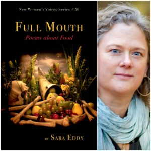 Full Mouth: Poems about Food by Sara Eddy, NWVS #156