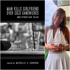 MAN KILLS GIRLFRIEND OVER COLD SANDWICHES AND OTHER SAD TALES by Michelle A Johnson