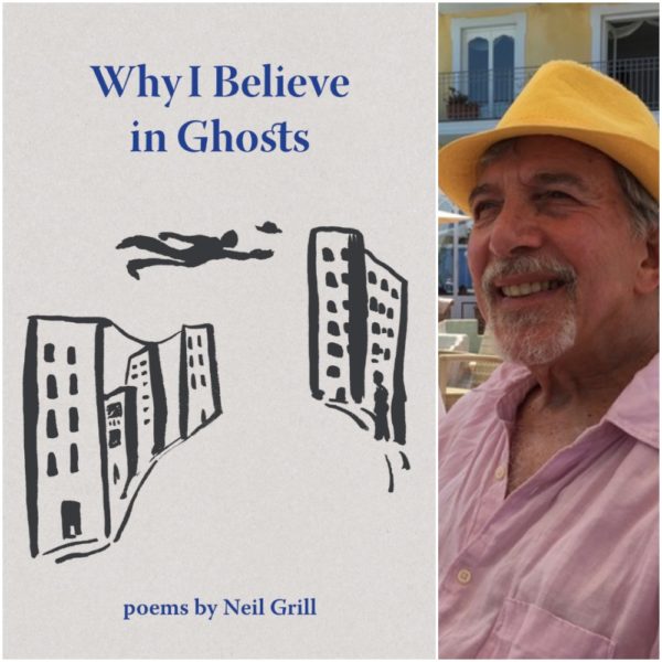 Why I Believe in Ghosts by Neil Grill