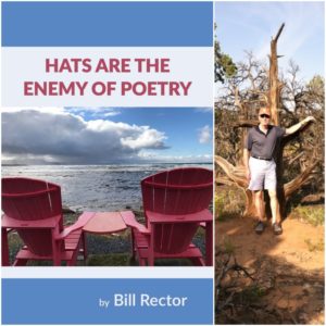 Hats Are The Enemy of Poetry by Bill Rector