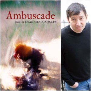 Ambuscade by Brian Ascalon Roley ***Winner of the 2020 Open Chapbook Comp.***