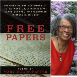 Free Papers: poems inspired by the testimony of Eliza Winston, a Mississippi slave freed in Minnesota in 1860 by Mary Moore Easter