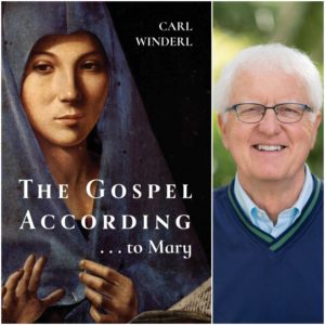The Gospel According . . . to Mary by Carl Winderl