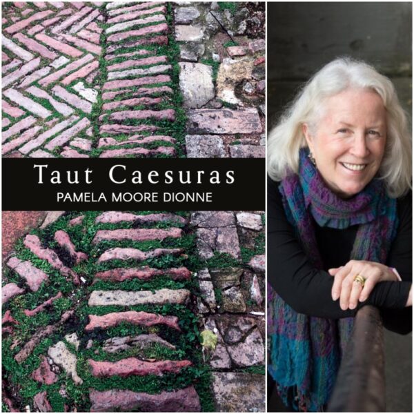 Taut Caesuras by Pamela Moore Dionne