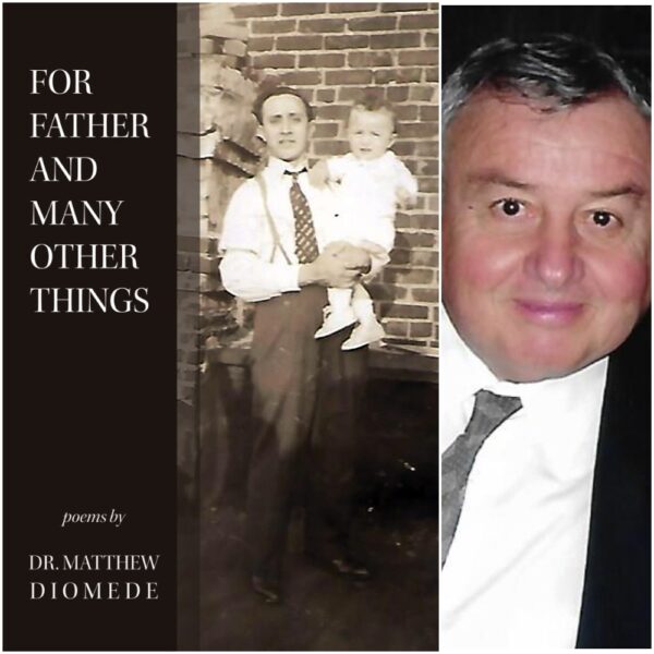 For Father and Many Other Things by Dr. Matthew Diomede