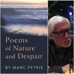 Poems of Nature and Despair by Marc Petrie