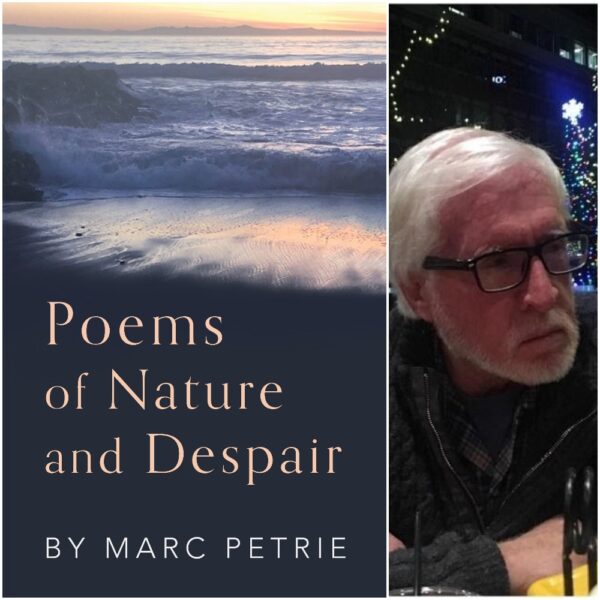 Poems of Nature and Despair by Marc Petrie