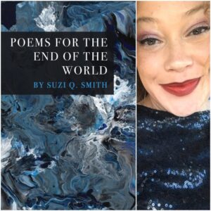 POEMS FOR THE END OF THE WORLD by Suzi Q. Smith