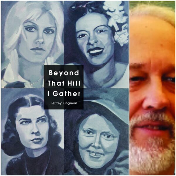 Beyond That Hill I Gather by Jeffrey Kingman