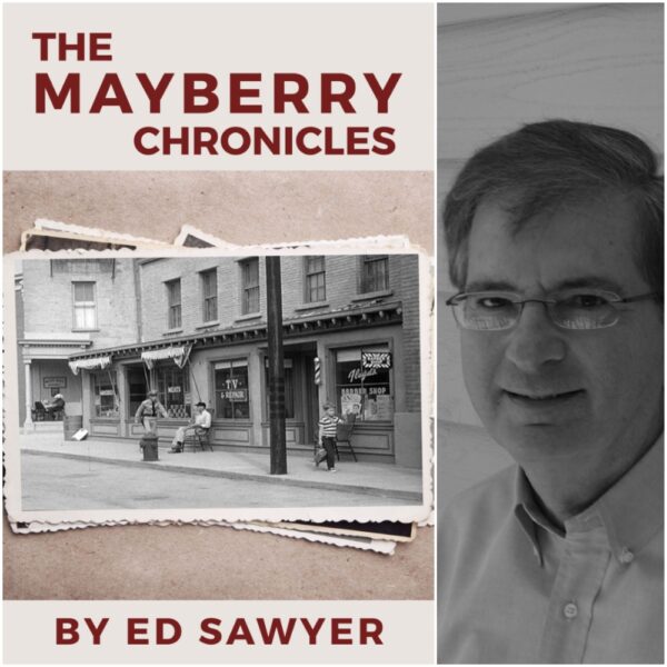 The Mayberry Chronicles by Ed Sawyer