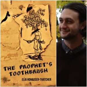 The Prophet's Toothbrush by Elia Hohauser-Thatcher