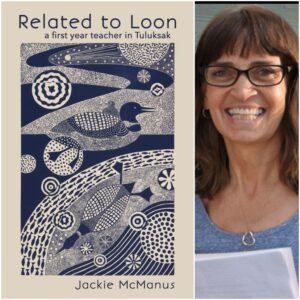 Related to Loon: a first year teacher in Tuluksak by Jackie McManus