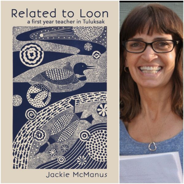 Related to Loon: a first year teacher in Tuluksak by Jackie McManus