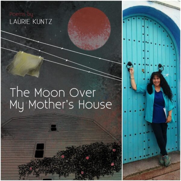 The Moon Over My Mother's House by Laurie Kuntz