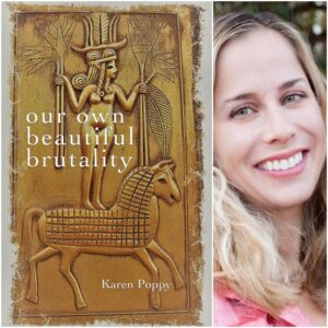 our own beautiful brutality by Karen Poppy