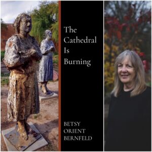 The Cathedral Is Burning by Betsy Orient Bernfeld