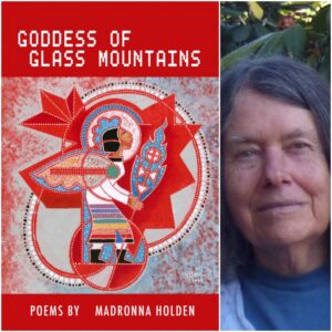 Goddess of Glass Mountains by Madronna Holden