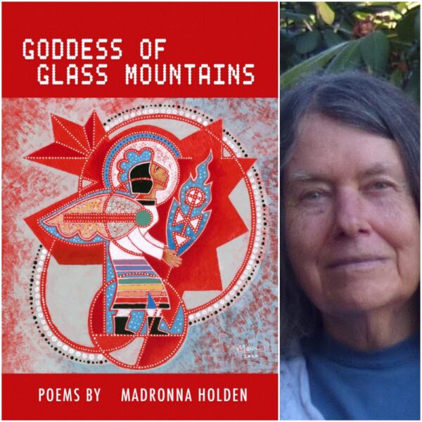 Goddess of Glass Mountains by Madronna Holden