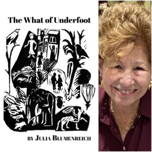 The What of Underfoot by Julia Blumenreich