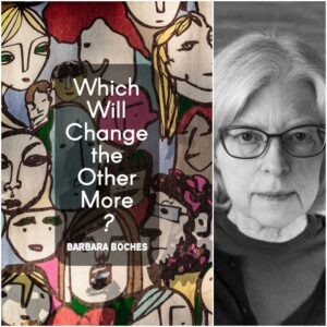 Which Will Change the Other More? by Barbara Boches