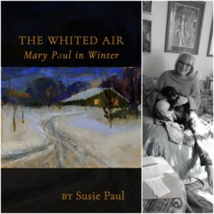 The Whited Air: Mary Paul in Winter by Susie Paul