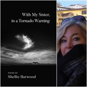 With My Sister, in a Tornado Warning by Shellie Harwood
