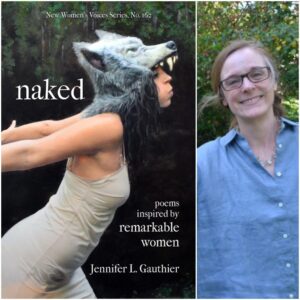 naked: poems inspired by remarkable women by  Jennifer L. Gauthier  (NWVS #162)