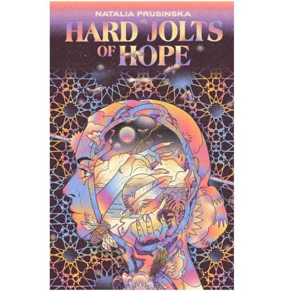 Hard Jolts of Hope by Natalia Prusinska