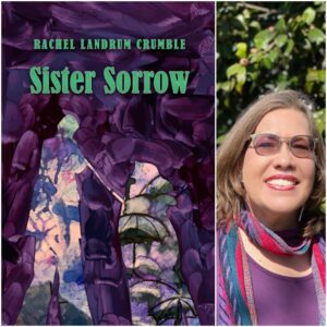 Sister Sorrow by Rachel Landrum Crumble