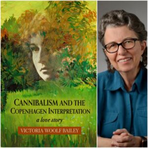 Cannibalism and The Copenhagen Interpretation: A Love Story by Victoria Woolf  Bailey