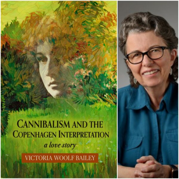 Cannibalism and The Copenhagen Interpretation: A Love Story by Victoria Woolf  Bailey