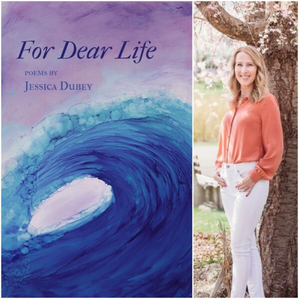 For Dear Life by Jessica Dubey