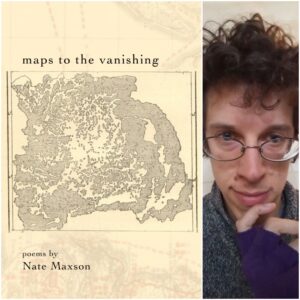 Maps To The Vanishing by Nate Maxson