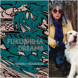 Fukushima Dreams by Andrea Moorhead
