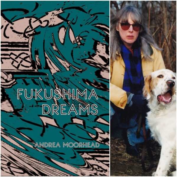 Fukushima Dreams by Andrea Moorhead