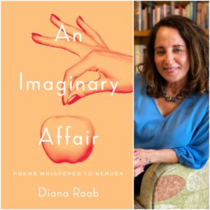 An Imaginary Affair: Poems whispered to Neruda by Diana Raab